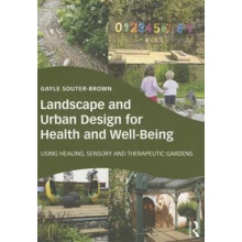 Landscape and Urban Design for Health and WellBeing by Gayle SouterBro