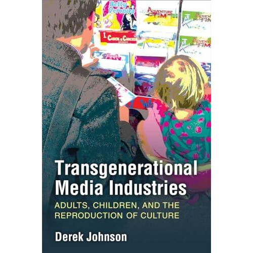 Transgenerational Media Industries by Derek Johnson Paperback Book