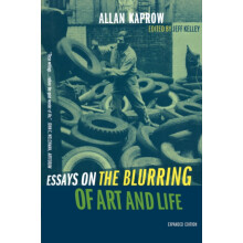 Essays on the Blurring of Art and Life by Allan Kaprow Paperback Book