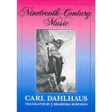 NineteenthCentury Music by Carl Dahlhaus Paperback Book