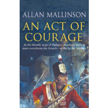 An Act Of Courage by Allan Mallinson Paperback Book