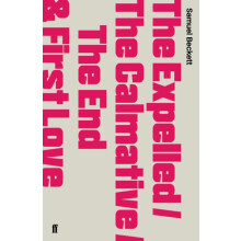 The ExpelledThe CalmativeThe End with First Love by Samuel Beckett Pap