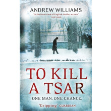 To Kill a Tsar by Andrew Williams Paperback Book