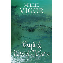 Paying Davy Jones by Millie Vigor Hardcover Book