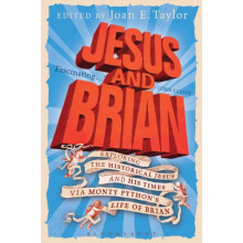 Jesus and Brian by Edited by Joan E Taylor Foreword by Terry Jones Pap