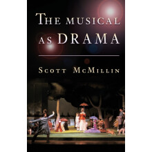 The Musical as Drama by H. Scott McMillin Paperback Book