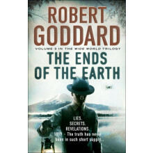 The Ends of the Earth by Robert Goddard Paperback Book