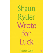 Wrote For Luck by Shaun Ryder Hardcover Book