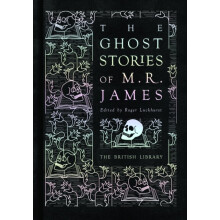 The Ghost Stories of M. R. James by Edited by Roger Luckhurst Hardcove