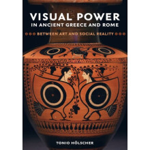 Visual Power in Ancient Greece and Rome by Tonio Holscher Hardcover Bo