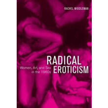 Radical Eroticism by Rachel Middleman Hardcover Book