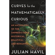 Curves for the Mathematically Curious by Julian Havil Hardcover Book
