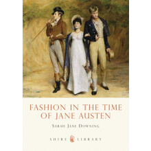 Fashion in the Time of Jane Austen by Sarah Jane Downing Paperback Boo