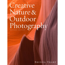 Creative Nature amp Outdoor Photography Revised Edi tion by B Tharp Pa