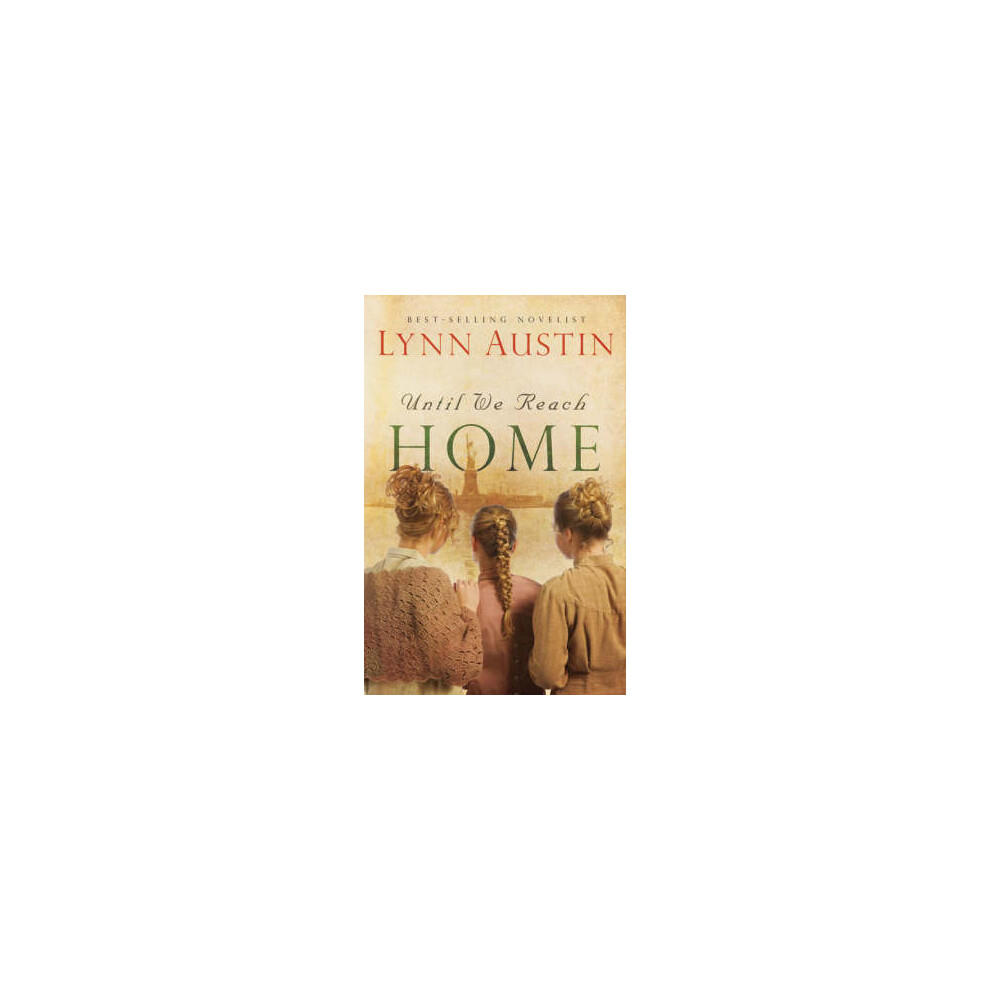 Riachristiecollections Until We Reach Home By Lynn Austin Paperback Book