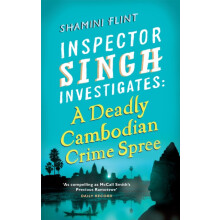 Inspector Singh Investigates A Deadly Cambodian Crime Spree by Shamini