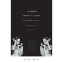 The Archive and the Repertoire by Diana Taylor Paperback Book