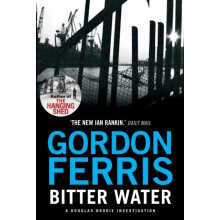 Bitter Water by Gordon Ferris Paperback Book