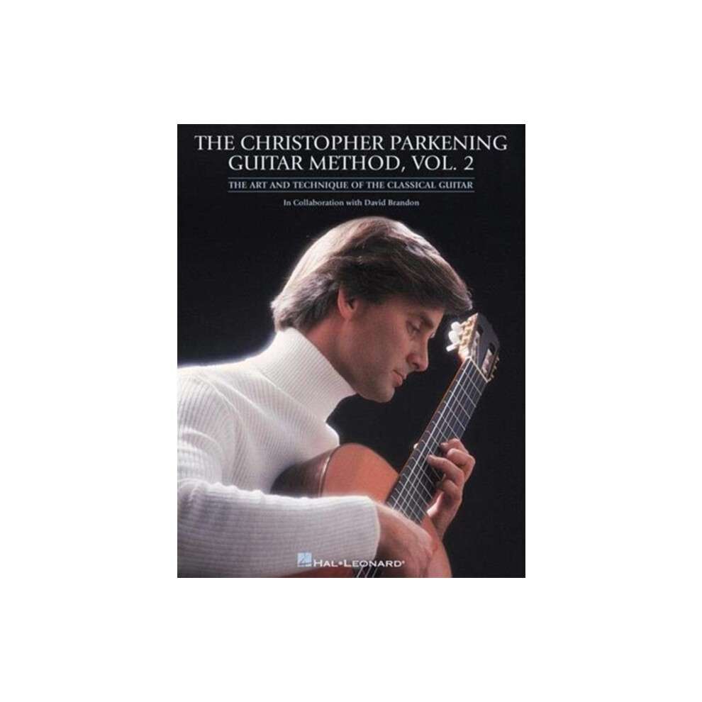 The Christopher Parkening Guitar Method Volume 2 by Christopher Parken