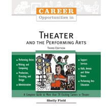 Career Opportunities in Theater and the Performing Arts by Shelly Fiel