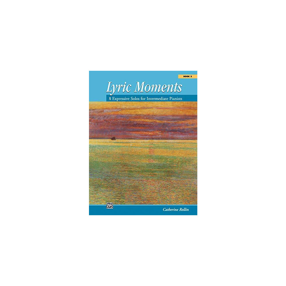 Lyric Moments Book 2 by By composer Catherine Rollin Other Book