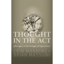 Thought in the Act by Brian Massumi Paperback Book