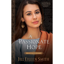 A Passionate Hope Hannahs Story by Jill Eileen Smith Paperback Book