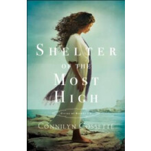 Shelter of the Most High by Connilyn Cossette Paperback Book
