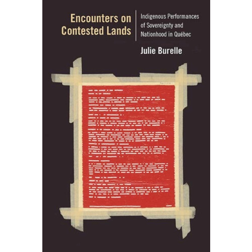 Encounters on Contested Lands by Julie Burelle Paperback Book