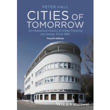 Cities of Tomorrow by Hall Peter Late of University College London UK