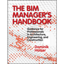 The BIM Managers Handbook by Dominik Holzer Hardcover Book