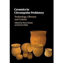 Ceramics in Circumpolar Prehistory by Peter Jordan Hardcover Book