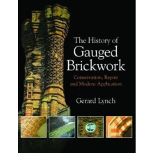 The History of Gauged Brickwork by Gerard Lynch Paperback Book