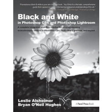 Black and White in Photoshop CS4 and Photoshop Lightroom by Bryan ONei
