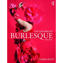 The Costumes of Burlesque by Coleen Scott Paperback Book