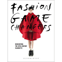 Fashion Game Changers by Edited by Karen Van Godtsenhoven Edited by Mi