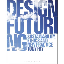 Design Futuring by Fry Tony University of Tasmania Australia Paperback