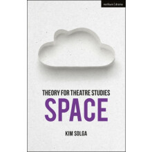 Theory for Theatre Studies Space by Kim Solga Paperback Book