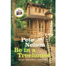 Be in a Treehouse by Pete Nelson Hardcover Book