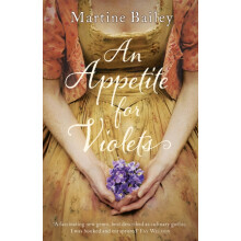 An Appetite for Violets by Martine Bailey Paperback Book