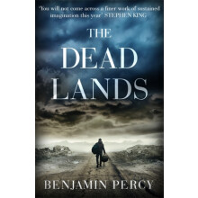 The Dead Lands by Benjamin Percy Paperback Book