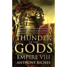 Thunder of the Gods Empire VIII by Anthony Riches Paperback Book
