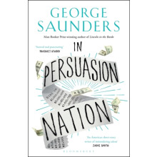 In Persuasion Nation by George Saunders Paperback Book