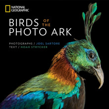 Birds of the Photo Ark by Noah Strycker Hardcover Book