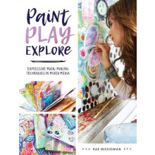 Paint Play Explore by Rae Missigman Paperback Book