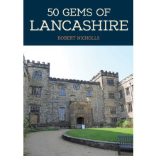 50 Gems of Lancashire by Robert Nicholls Paperback Book