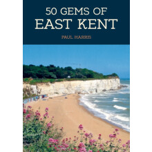 50 Gems of East Kent by Paul Harris Paperback Book