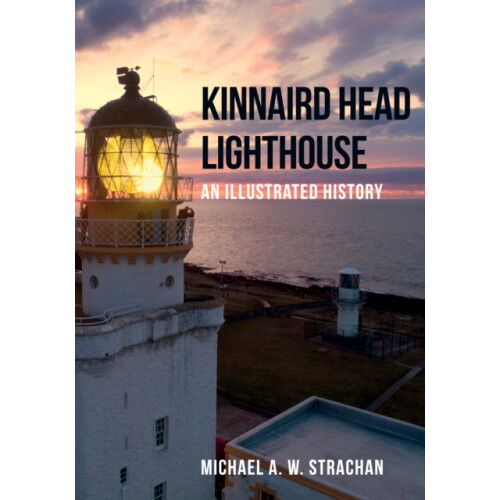 Kinnaird Head Lighthouse by Michael A. W. Strachan Paperback Book