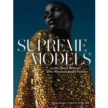 Supreme Models Iconic Black Women Who Revolutionized Fashion by Marcel - Book