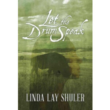 Let the Drum Speak by Linda Lay Shuler Paperback Book